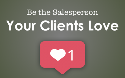Be The Salesperson Your Clients Love