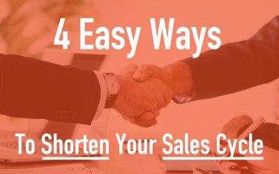 4 Easy Ways to Shorten your Sales Cycle